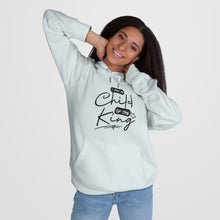 Load image into Gallery viewer, (ALL SIZES) Child of the King Hooded Sweatshirt