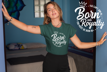 Load image into Gallery viewer, Born into Royalty Christian Streetwear