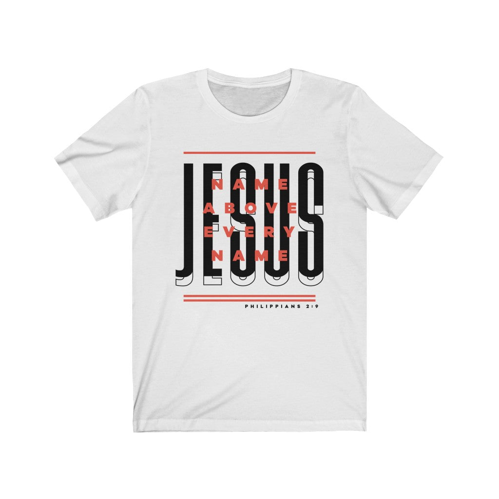 **NEW** JESUS Name Above Every Name Stylish on white T Shirt