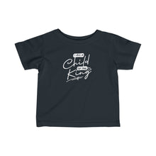 Load image into Gallery viewer, Child of the King Infant Fine Jersey Tee (White Letters)
